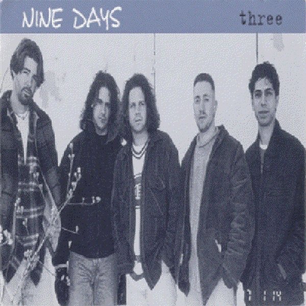 Nine Days : Three