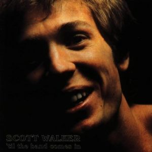 Scott Walker : 'Til the Band Comes In