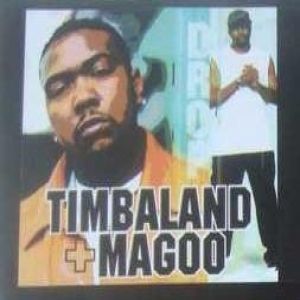 Drop - Timbaland & Magoo