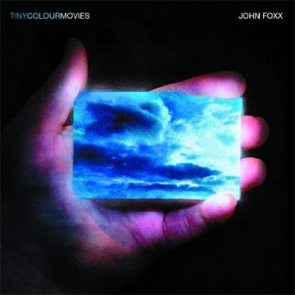 John Foxx : Tiny Colour Movies