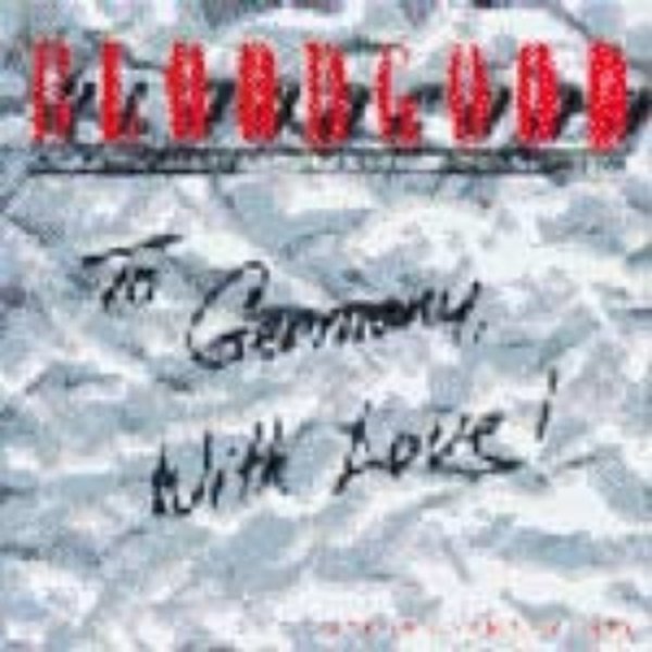 Bloodgood : To Germany With Love!