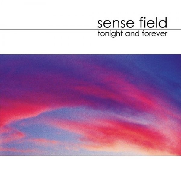 Sense Field : Tonight and Forever