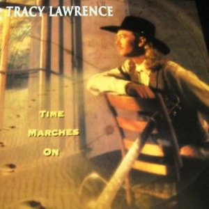 Time Marches On - Tracy Lawrence