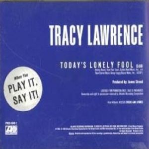 Tracy Lawrence : Today's Lonely Fool