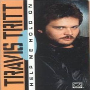 Travis Tritt : Help Me Hold On