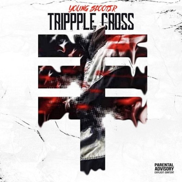 Young Scooter : Trippple Cross