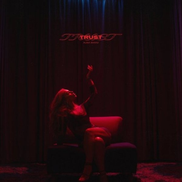 Alina Baraz : Trust