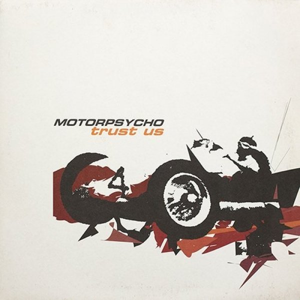 Motorpsycho : Trust Us