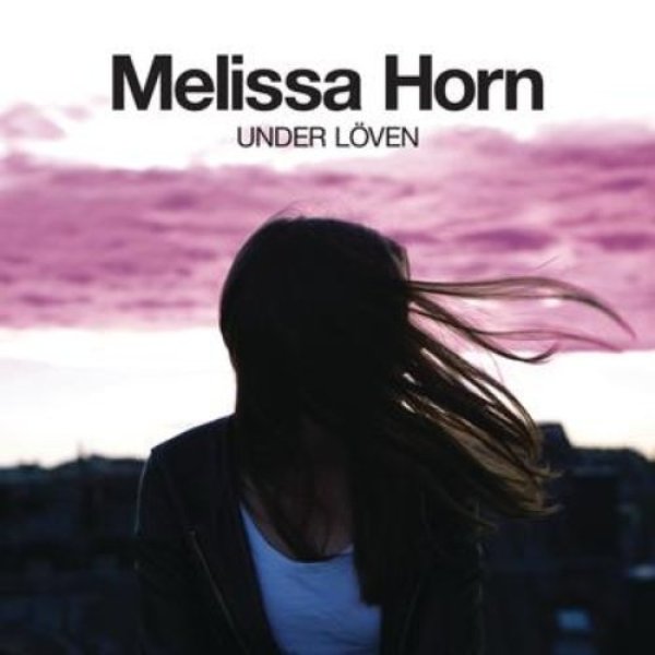 Under löven - Melissa Horn