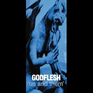 Godflesh : Us and Them