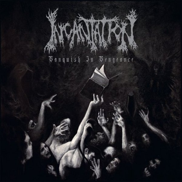 Incantation : Vanquish in Vengeance