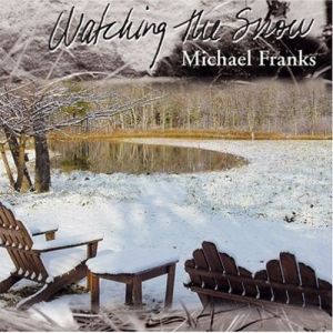 Michael Franks : Watching the Snow