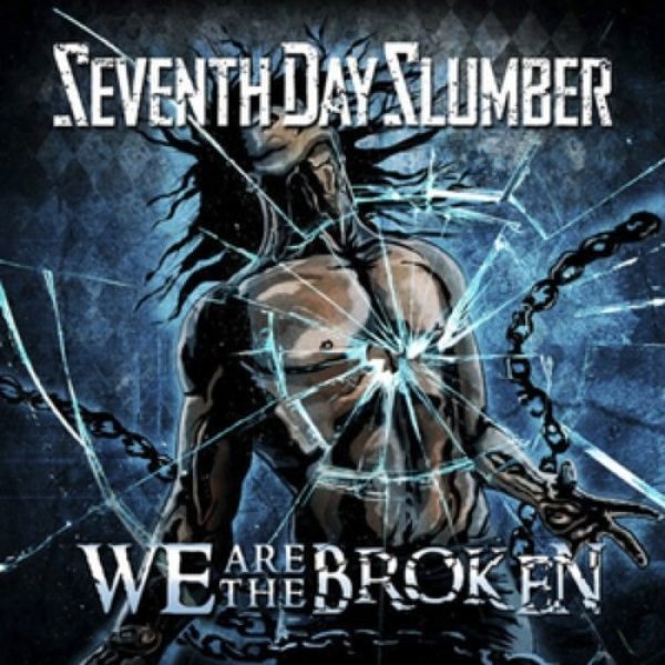 Seventh Day Slumber : We Are the Broken