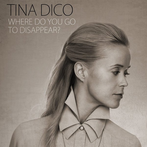 Tina Dico : Where Do You Go to Disappear?