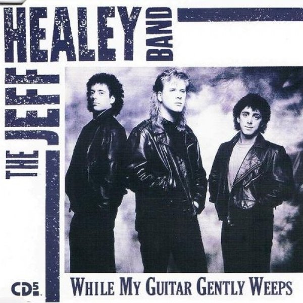 The Jeff Healey Band : While My Guitar Gently Weeps