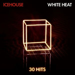 Icehouse : White Heat: 30 Hits