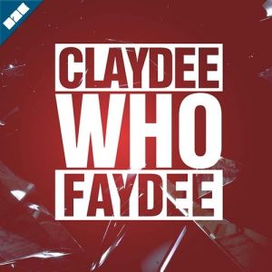 Claydee :   Who