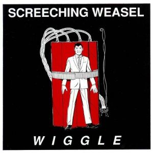 Wiggle - Screeching Weasel