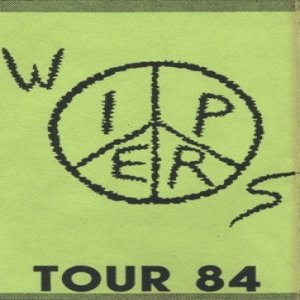 Wipers : Wipers Tour 84