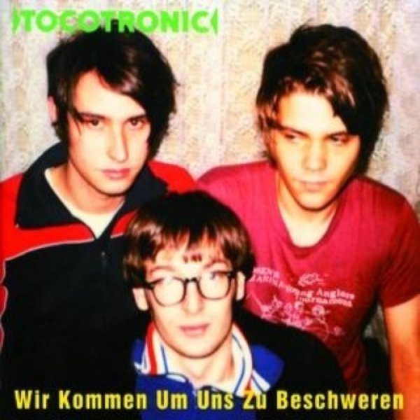  Wir kommen um uns zu beschweren - Tocotronic