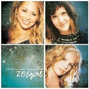 With All of My Heart – The Greatest Hits - ZOEgirl