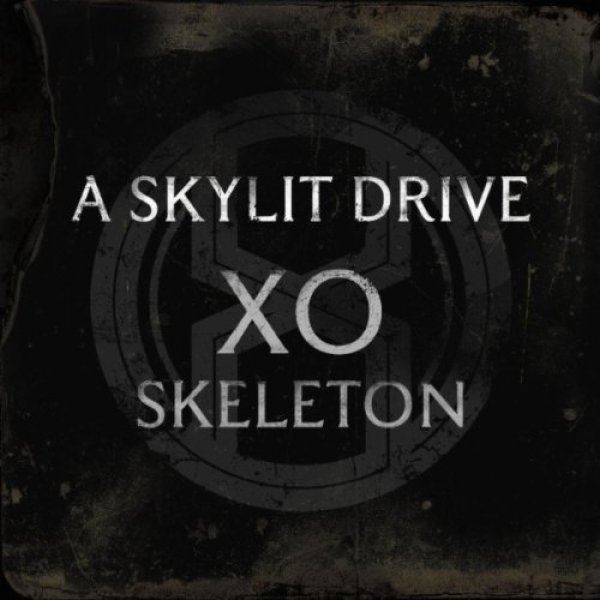 A Skylit Drive : XO Skeleton
