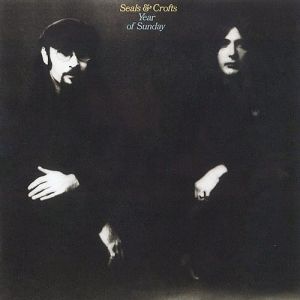 Seals & Crofts : Year of Sunday