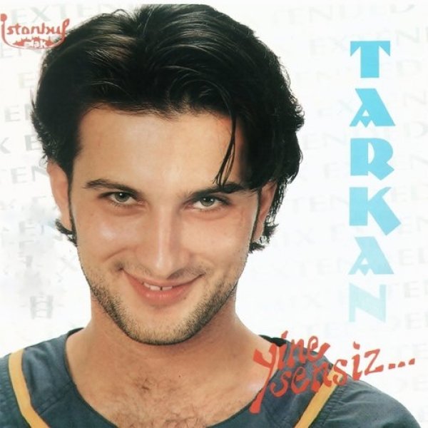 Tarkan : Yine Sensiz