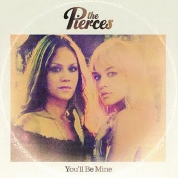 The Pierces : You'll Be Mine EP