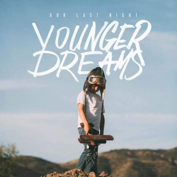 Our Last Night : Younger Dreams