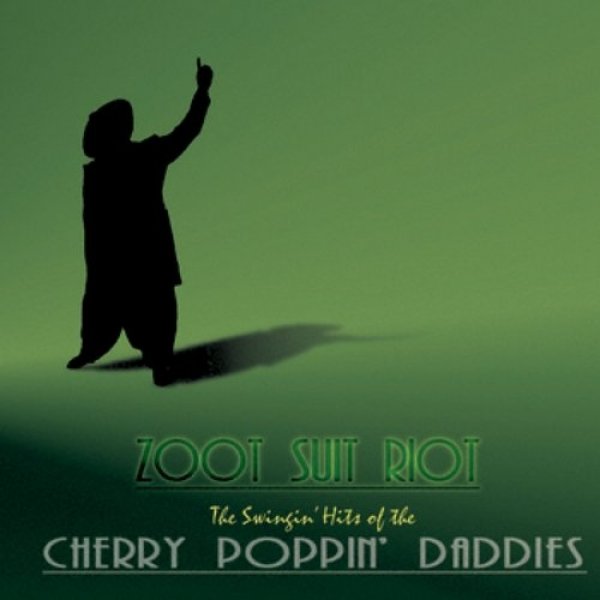 Cherry Poppin' Daddies : Zoot Suit Riot