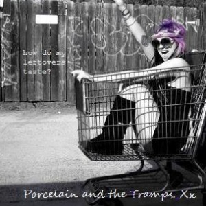 Porcelain and The Tramps